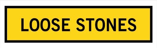 Loose Stones Sign 1200 mm x 300 mm Corflute