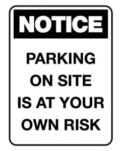Notice Sign - Park On Site At Own Risk - 600 x 450mm Poly