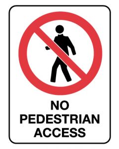 Prohibition Sign - No Pedestrian Access 600 x 450 mm Poly