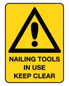 Warning Sign - Nailing Tools In Use Keep 600 x 450 mm Poly