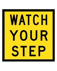 Watch Your Step - 600 x 600mm Corflute QLD Multi Message Sign
