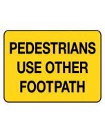 Warning Sign - Pedestrians Use Other 600 x 450 mm Poly
